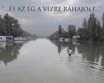 És az ég a vízre ráhajolt