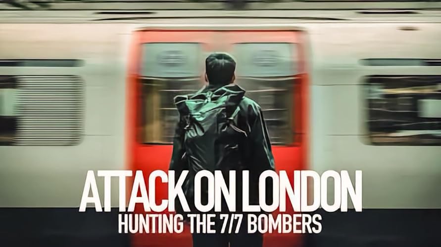 A londoni terrortámadás: A terroristák nyomában (Attack on London: Hunting the 7/7 Bombers)
